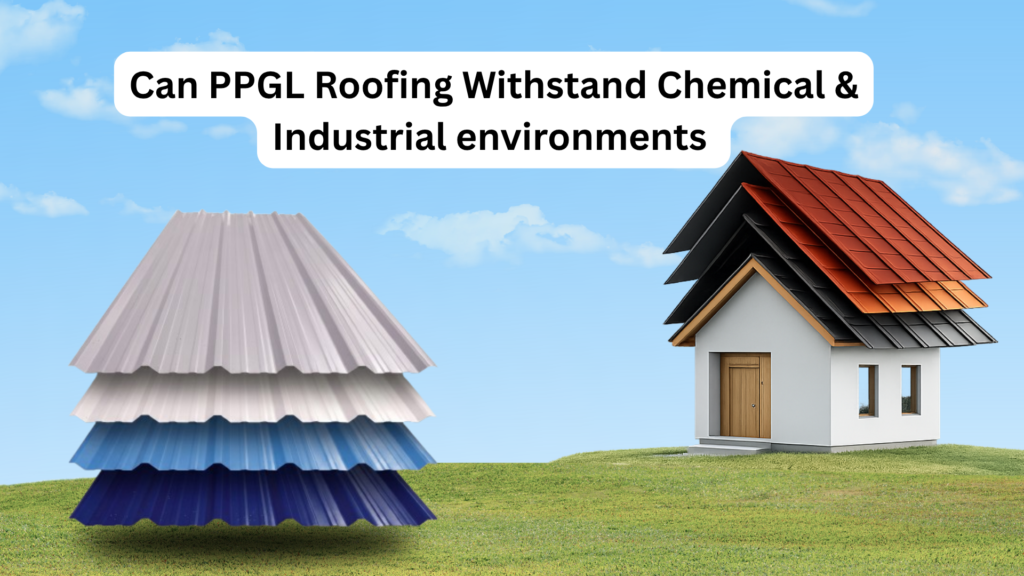 PPGL roofing sheets in Surat for chemical and industrial environments, durable and corrosion resistant